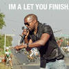 9831 - yo ima let you finish